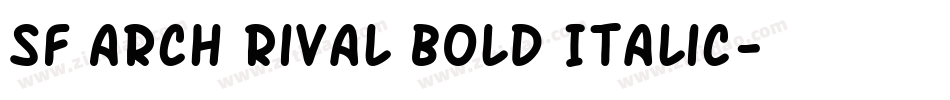 SF Arch Rival Bold Italic字体转换